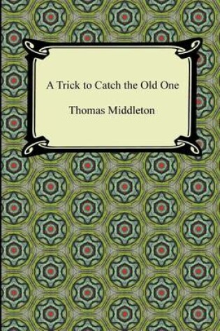 Cover of A Trick to Catch the Old One