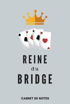 Book cover for Reine Du Bridge Carnet de Notes A5 (15 x 22 cm) 120 pages