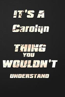 Book cover for It's a Carolyn Thing You Wouldn't Understand