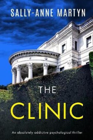 Cover of THE CLINIC an absolutely addictive psychological thriller