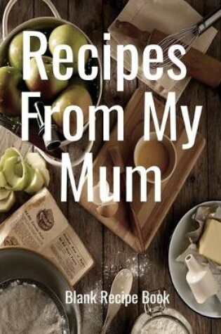 Cover of Recipes From My Mum