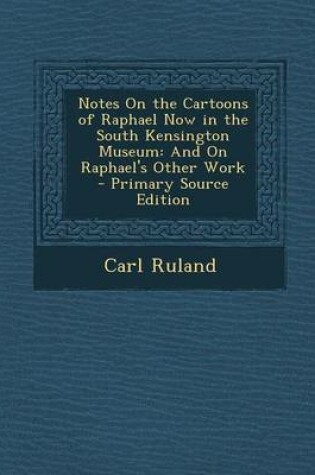 Cover of Notes on the Cartoons of Raphael Now in the South Kensington Museum