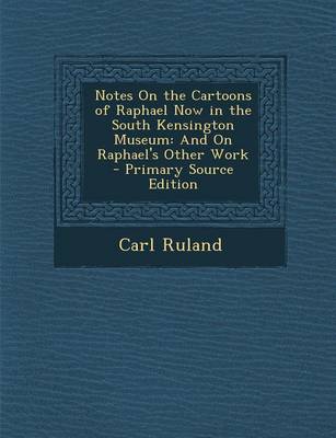 Book cover for Notes on the Cartoons of Raphael Now in the South Kensington Museum