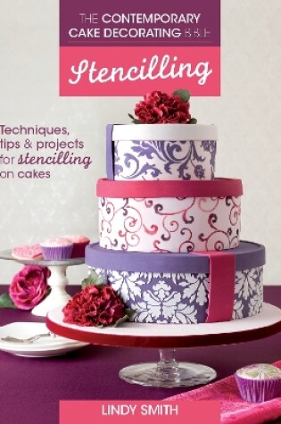 Cover of The Contemporary Cake Decorating Bible: Stencilling