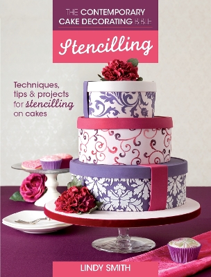 Book cover for The Contemporary Cake Decorating Bible: Stencilling