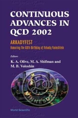 Cover of Continuous Advances In Qcd 2002: Arkadyfest - Honoring The 60th Birthday Of Arkady Vainshtein, Proceedings Of The Conference