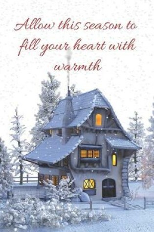 Cover of Allow This Season To Fill Your Heart With Warmth