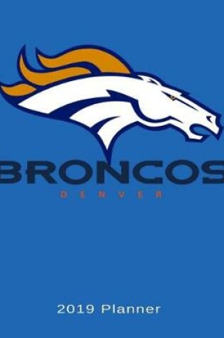 Cover of Denver Broncos 2019 Planner