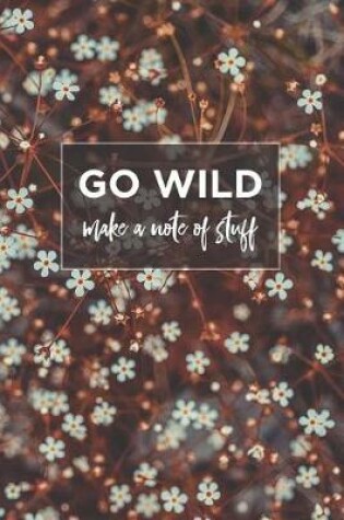 Cover of Go Wild Composition Notebook