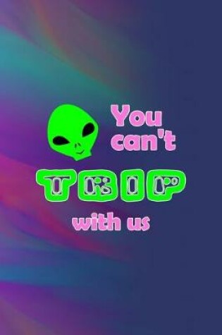 Cover of You Can't Trip With Us