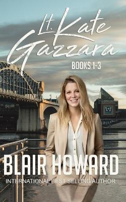 Book cover for The Lt. Kate Gazzara Series - Books 1 - 3