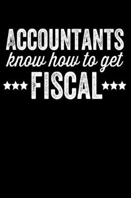 Book cover for Accountants Know How to Get Fiscal