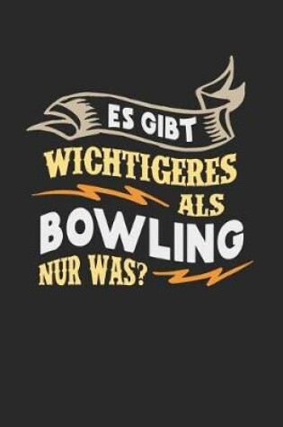 Cover of Es gibt wichtigeres als Bowling nur was?