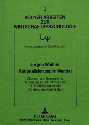 Cover of Rationalisierung Im Wandel - Chancen Und Risiken Einer Technologischen Entwicklung Fuer Das Individuum in Der Betrieblichen Organisation