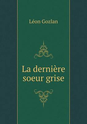 Book cover for La dernière soeur grise