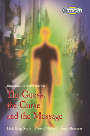 Cover of Streetwise The Guess, the Curse and the Message: Supernatural Short Stories Standard