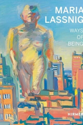 Cover of Maria Lassnig: Ways of Being