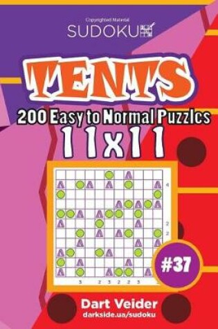 Cover of Sudoku Tents - 200 Easy to Normal Puzzles 11x11 (Volume 37)