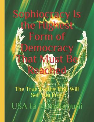 Book cover for Sophiocracy Is the Highest Form of Democracy That Must Be Reached