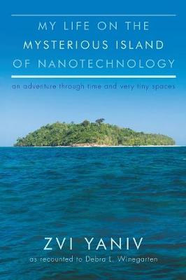 Book cover for My Life on the Mysterious Island of Nanotechnology