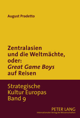 Cover of Zentralasien Und Die Weltmaechte, Oder: "Game Boys" Auf Reisen