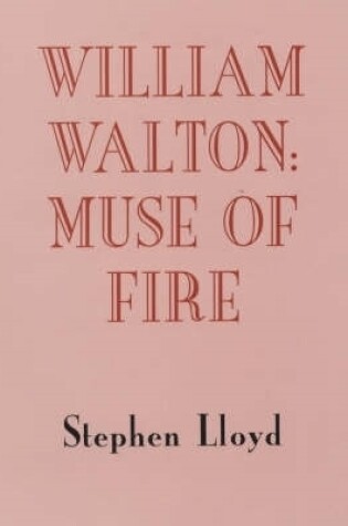 Cover of William Walton: Muse of Fire