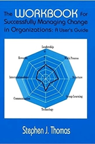 Cover of The Workbook for Successfully Managing Change in Organizations