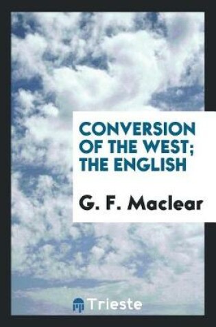 Cover of Conversion of the West; The English