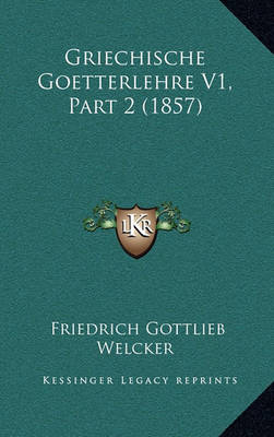 Book cover for Griechische Goetterlehre V1, Part 2 (1857)