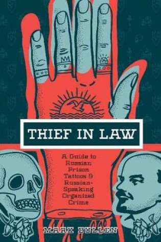 Cover of Thief in Law: A Guide to Russian Prison Tattoos and Russian-Speaking Organized Crime