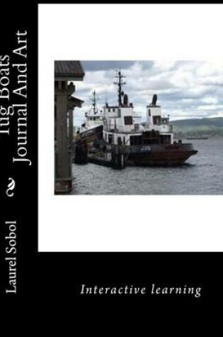 Cover of Tug Boats Journal And Art