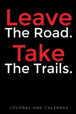 Book cover for Leave the Road. Take the Trails.