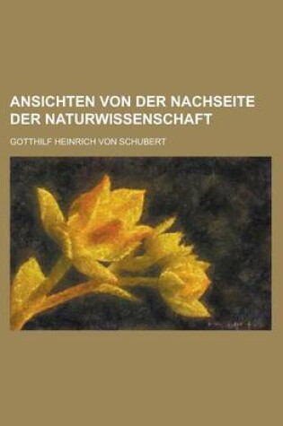 Cover of Ansichten Von Der Nachseite Der Naturwissenschaft