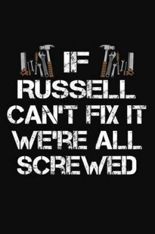 Cover of If Russell Can't Fix It We're All Screwed