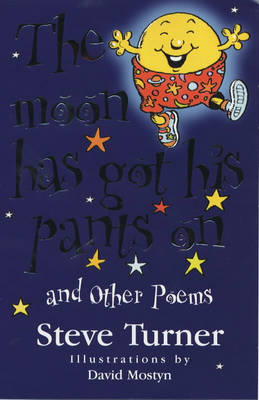 Book cover for Moon Has Got His Pants on and Other Poems