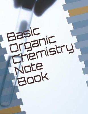 Book cover for Basic Organic Chemistry Note Book