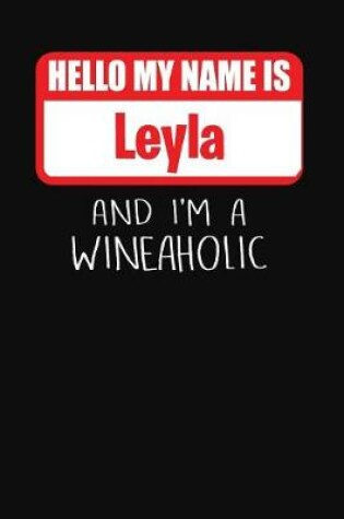 Cover of Hello My Name Is Leyla and I'm a Wineaholic