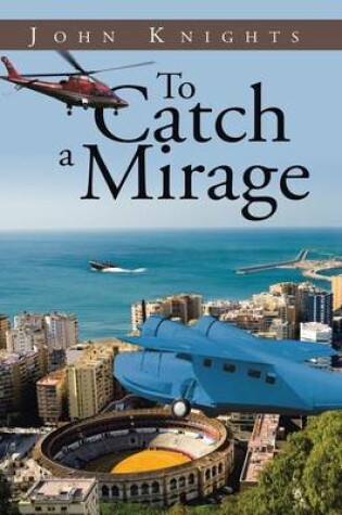 Cover of To Catch a Mirage