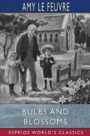 Cover of Bulbs and Blossoms (Esprios Classics)