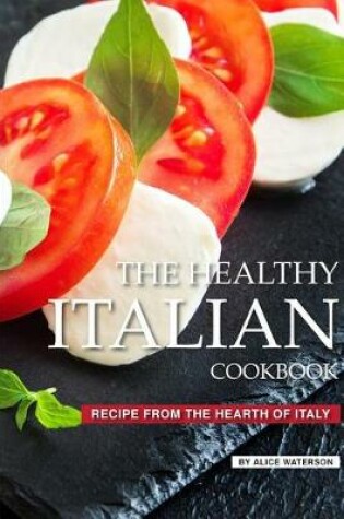 Cover of The Healthy Italian Cookbook