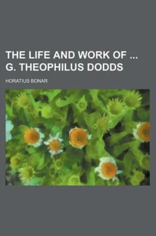 Cover of The Life and Work of G. Theophilus Dodds