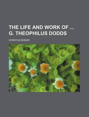 Book cover for The Life and Work of G. Theophilus Dodds