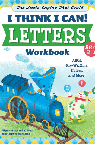 Cover of The Little Engine That Could: I Think I Can! Letters Workbook