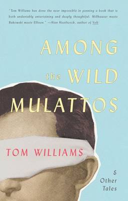 Book cover for Among The Wild Mulattos and Other Tales