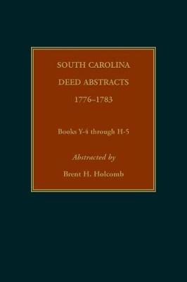 Book cover for South Carolina Deed Abstracts, 1776-1783, Books Y-4 through H-5