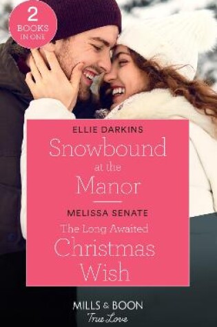 Cover of Snowbound At The Manor / The Long-Awaited Christmas Wish