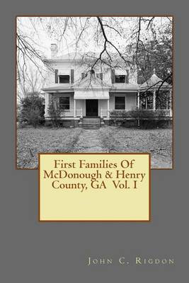 Book cover for First Families Of McDonough & Henry County, GA Vol. I
