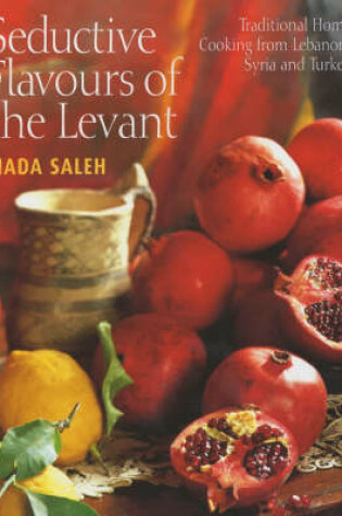 Cover of SEDUCTIVE FLAVOURS OF THE LEVANT