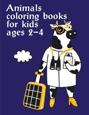Book cover for Animals coloring books for kids ages 2-4
