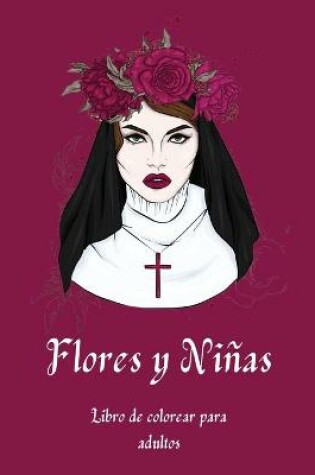 Cover of Flores y Ni�as Libro de Colorear para Adultos